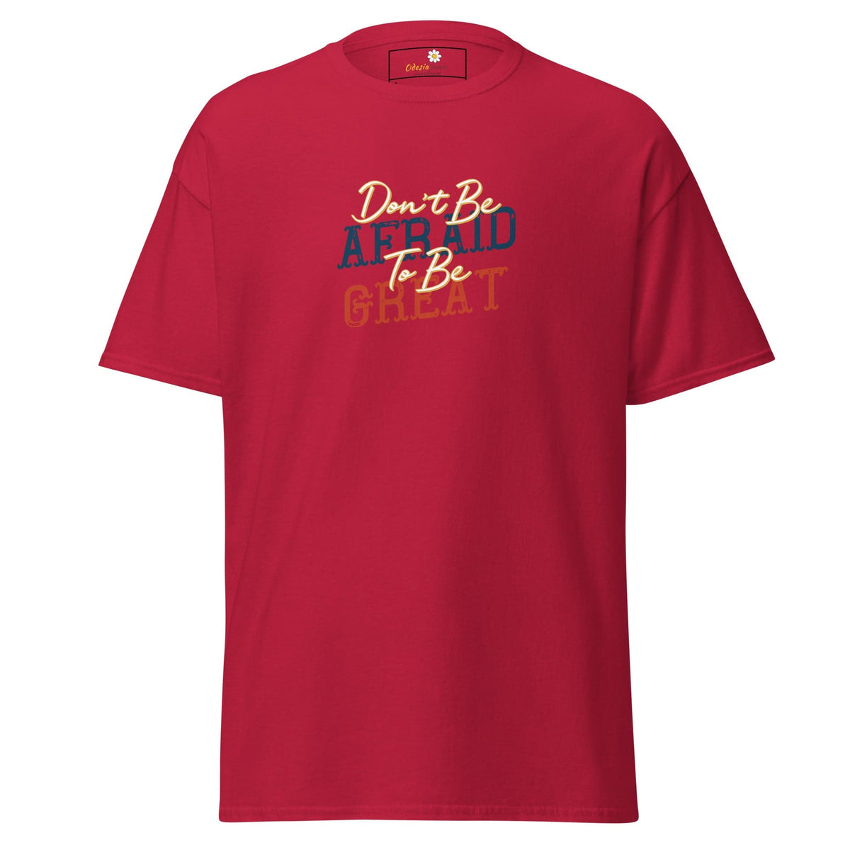 Unisex classic tee - TEXT DONT BE AFFRAID TO BE GREAT - REGULAR - Cardinal / S