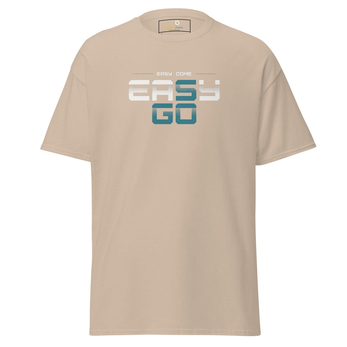 Beige T-shirt with Easy Come Easy Go text for Men and Women size S to XL